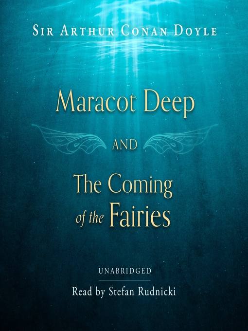 Title details for Maracot Deep and the Coming of the Fairies by Sir Arthur Conan Doyle - Available
